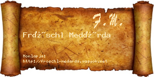 Fröschl Medárda névjegykártya